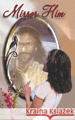 Mirror Him Larry E O'Neal 9798837386565