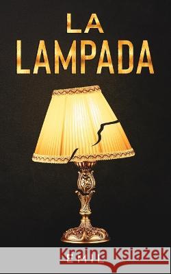 La Lampada: Cos'è la realtà? Emil X 9798837423024