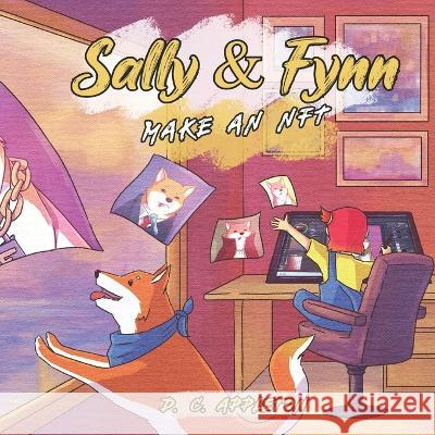Sally & Fynn: Make an NFT D C Appleton 9798837427572 Independently Published