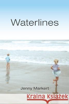 Waterlines Jenny Markert, Kristie Engebretson Anderson, Wendy J Johnson 9798837477188