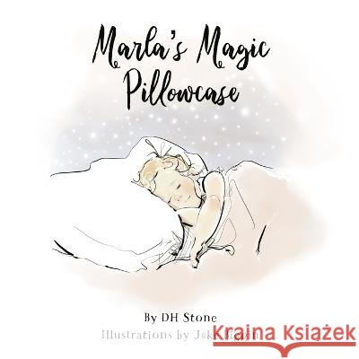 Marla's Magic Pillowcase D H Stone, Jake Biggin 9798837660788 Independently Published