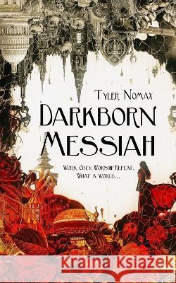 Darkborn Messiah Tyler Nomax   9798837685828 Independently Published