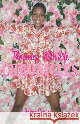 Blooming With Life Chronicles Robyn Greer 9798837686160