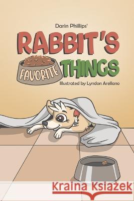 Rabbit's Favorite Things Darin Phillips, Lyndon Arellano 9798837711145