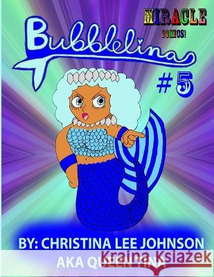 Bubblelina #5 Christina Lee Johnson 9798837716966