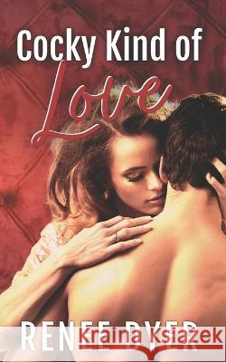 Cocky Kind of Love Renee Dyer 9798837720710