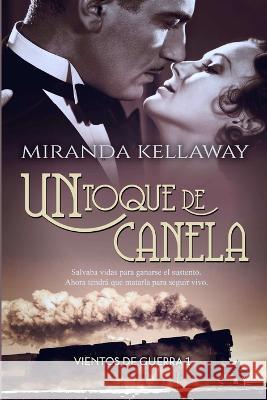 Un Toque de Canela Miranda Kellaway 9798837726835 Independently Published