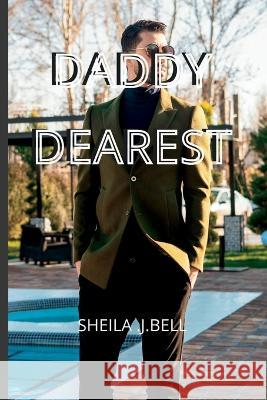 Daddy Dearest Sheila J Bell 9798837738258