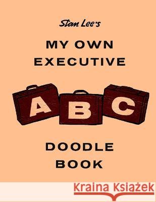 Stan Lee's My Own Executive ABC Doodle Book: Stan Lee Centennial Edition Stan Lee 9798837752995