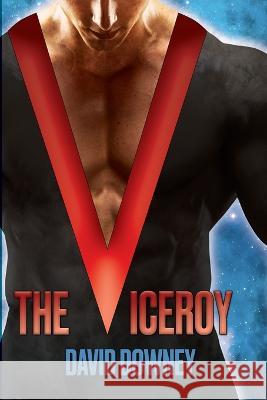 The Viceroy David Downey 9798837768293 Independently Published