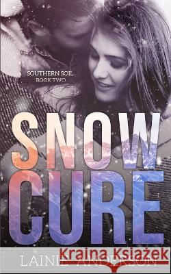 Snow Cure Lainie Anderson   9798837852572 Independently Published