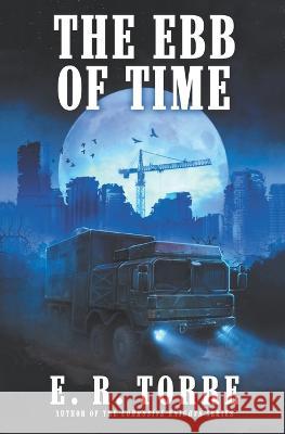 The Ebb of Time E R Torre 9798837888052 Independently Published