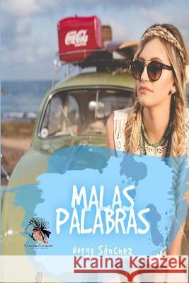 Malas Palabras Norge Sanchez   9798837931932 Independently Published