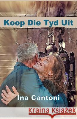 Koop Die Tyd Uit Ina Cantoni 9798837948923 Independently Published