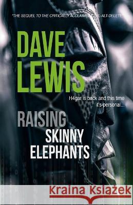 Raising Skinny Elephants... Dave Lewis 9798837990748