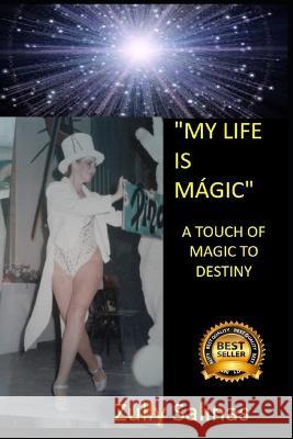 My Life Is Magical: A Touch of Magic to Destiny Aurora Zully Salinas Moria 9798838020208 Independently Published