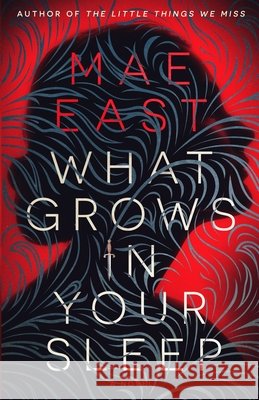 What Grows In Your Sleep Mae East 9798838024800 Independently Published