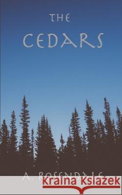 The Cedars A Rosendale   9798838047342 Independently Published