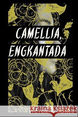Camellia, Engkantada Victoria Conlu 9798838063748 Independently Published