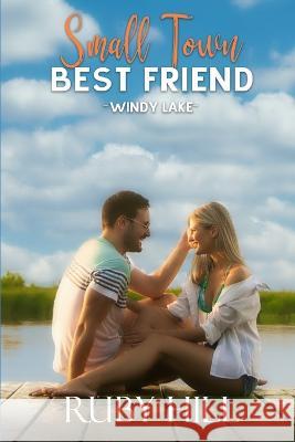 Small Town Best Friend Ruby Hill 9798838157591