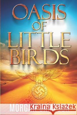Oasis of Little Birds Morgan Jameson 9798838158291 Independently Published