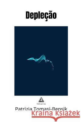 Depleção Patrizia Tomasi-Bensik 9798838252982