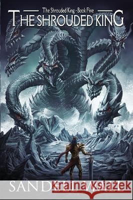 The Shrouded King Sandell Wall 9798838267085