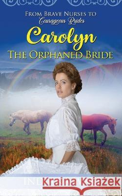 Carolyn - The Orphaned Bride Indiana Wake 9798838357823 Independently Published
