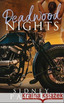 Deadwood Nights Sidney Parker 9798838367983 Independently Published