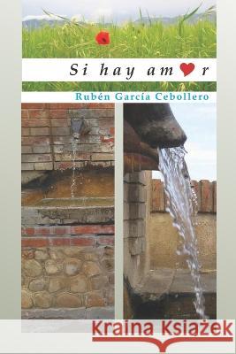 Si hay amor: una comedia romántica García Cebollero, Rubén 9798838416100
