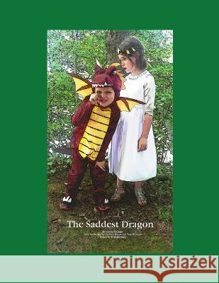 The Saddest Dragon Daniella Eastman, Yoni Eastman, Ruth Eastman 9798838426697