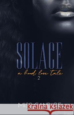 Solace 2: A Hood Love Tale Miss Candice 9798838478665