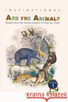 Ask The Animals - Volume 1 Jeffrey Goh 9798838494580