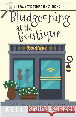 Bludgeoning at the Boutique Kelly Hashway 9798838736567