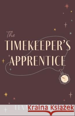 The Timekeeper's Apprentice Lena Pickering 9798838835949