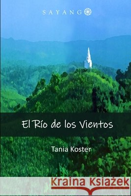 El Río de los Vientos Tania Koster 9798838842213