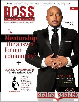 B.O.S.S. Magazine Daymond John Issue: #30 Andrea Paul, Desha Elliott, Howard Clay 9798838884916 Independently Published