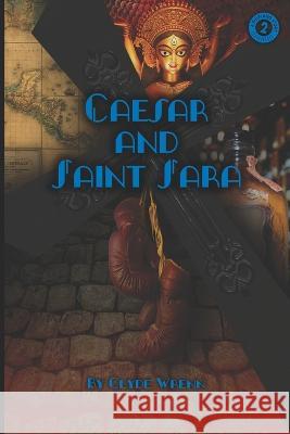 Caesar and Saint Sara: A Pulpland Story Clyde Wrenn 9798838896186 Independently Published