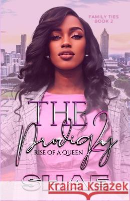 The Prodigy 2: Rise of a Queen Shae Sanders 9798838907905