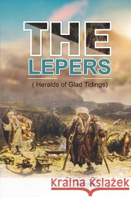 The Lepers: Heralds of Glad Tidings Galadima Bitrus 9798838968616 Independently Published