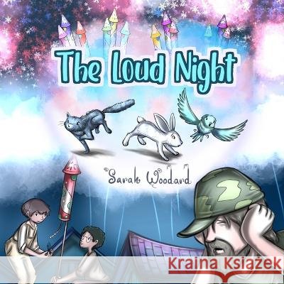 The Loud Night Sarah Woodard, Carlos Lopez 9798838970619 Independently Published