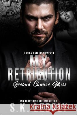 My Retibution: Second Chance Series S K Lessly 9798838997920 Independently Published