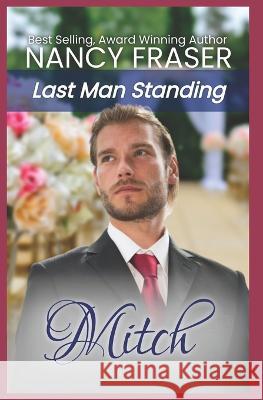 MITCH (Last Man Standing - Book 1) Nancy Fraser 9798839025226