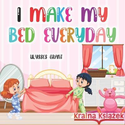 I Make My Bed Everyday Ulysses Grant 9798839035393
