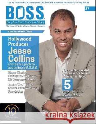 B.O.S.S. Magazine Issue #27: Featuring Jesse Collins Andrea Paul, Desha Elliott, Howard Clay 9798839052925 Independently Published