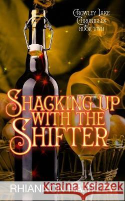 Shacking Up With The Shifter Rhiannon Hartley 9798839070127