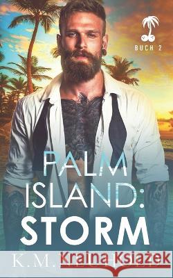 Palm Island: Storm K M Neuhold 9798839112896 Independently Published