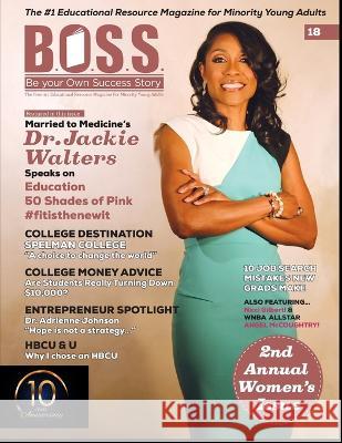 B.O.S.S. Magazine Issue #18: Featuring Dr. Jackie Walters Andrea Paul, Desha Elliott, Howard Clay 9798839150348 Independently Published