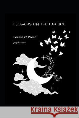 Flowers on the Far Side Jas Virdee 9798839163560