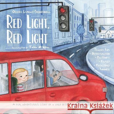 Red Light, Red Light Oliver Luniak-Silberberg, Yana Zybina 9798839210561 Independently Published